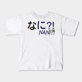 Nani?! Kids T-Shirt